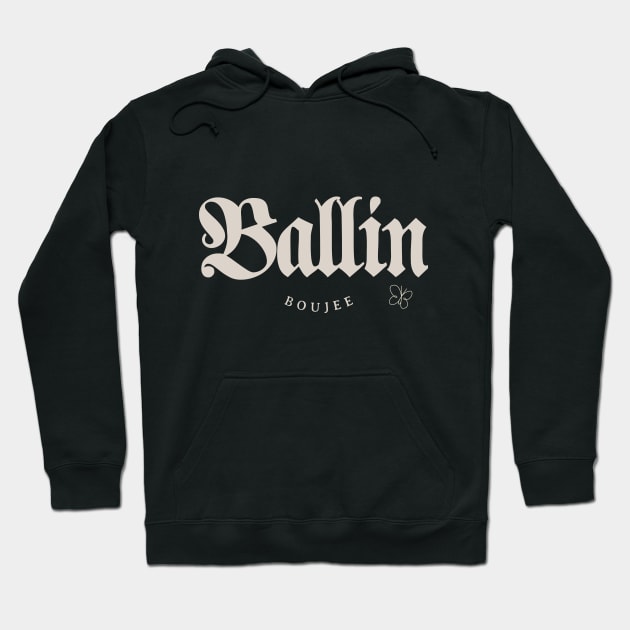 Ballin Over Boujee Tee Hoodie by Teez4Feez